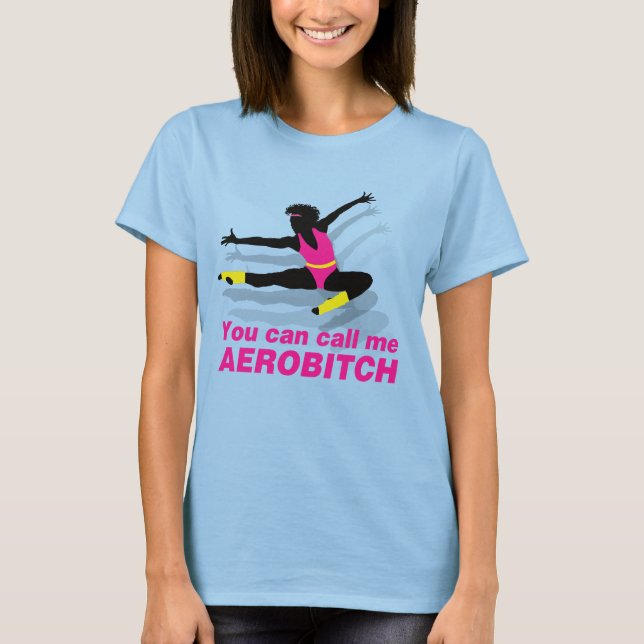 Camiseta Você pode me chamar de Aerobitch (Frente)
