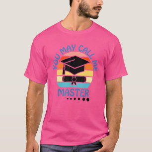 Camiseta Você Pode Me Chamar De Licenciado De Mestrados Mas