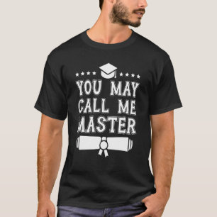 Camiseta Você Pode Me Chamar De Licenciado De Mestrados Me