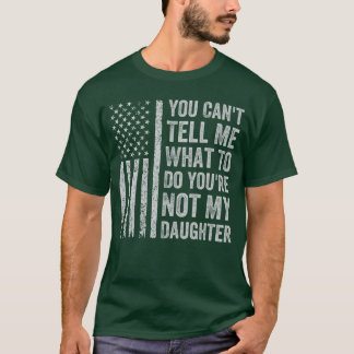 Camiseta Você Pode Me Dizer O Que Fazer Filha retro