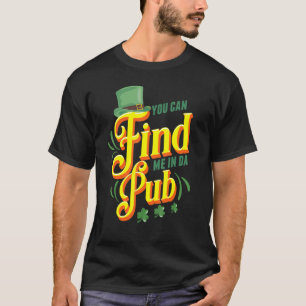 Camiseta Você pode me encontrar no dia da Pub Saint Patrick