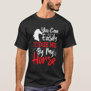 Camiseta Você Pode Me Julgar Facilmente Por Meu Cavalo Barr
