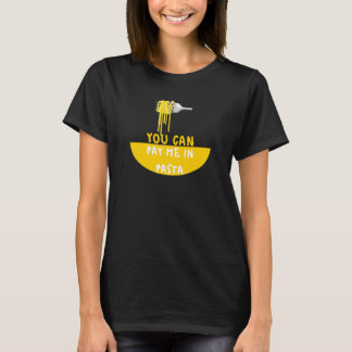 Camiseta Você Pode Me Pagar Em Massa Comida