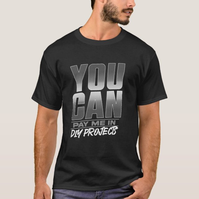 Camiseta Você Pode Me Pagar Em Projetos DIY (Frente)