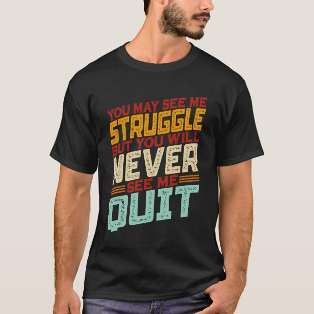 Camiseta Você Pode Me Ver Lutando Mas Nunca Me Verá (Frente)