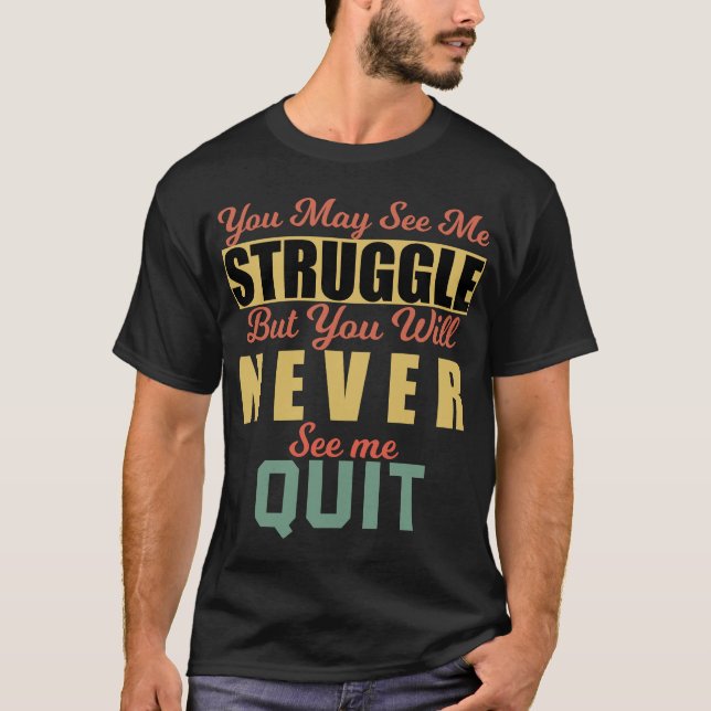 Camiseta Você Pode Me Ver Lutando Mas Nunca Me Verá (Frente)