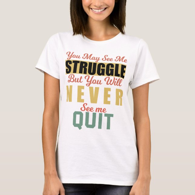 Camiseta Você Pode Me Ver Lutando Mas Nunca Me Verá (Frente)