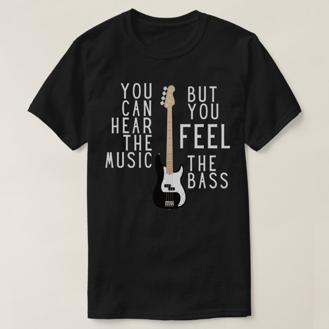 Camiseta Você pode ouvir a música, mas sente o Bass Bassi (Frente do Design)