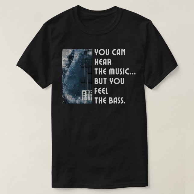 Camiseta Você Pode Ouvir A Música, Mas Sente O Bass Guita (Frente do Design)