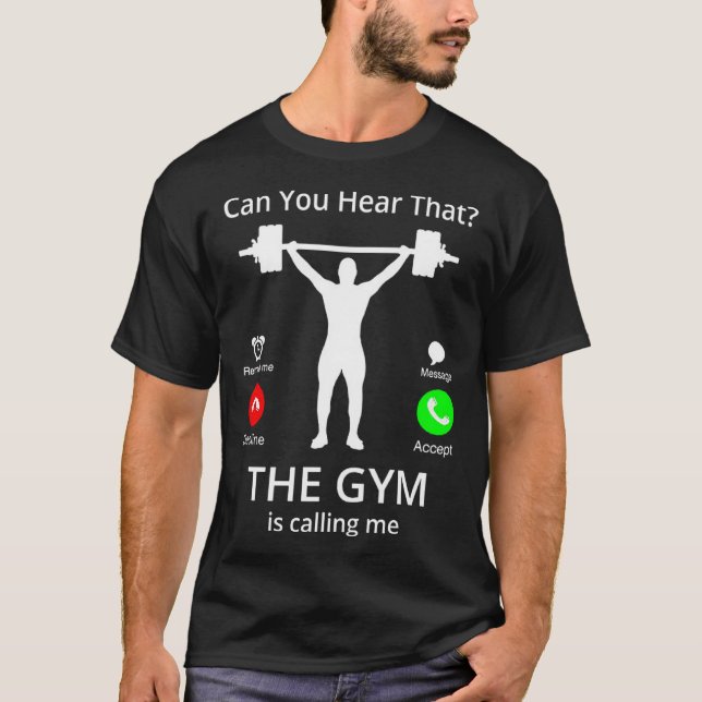 Camiseta Você Pode Ouvir Que A Academia Está Me Chamando? (Frente)