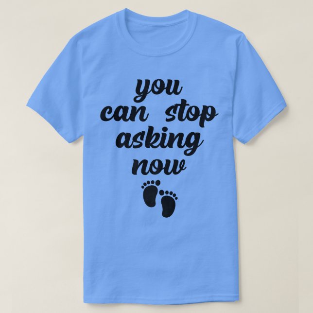 Camiseta Você Pode Parar De Perguntar Agora Engraçada Gravi (Frente do Design)