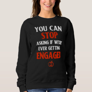 Camiseta Você pode parar de perguntar se estamos nos engaja