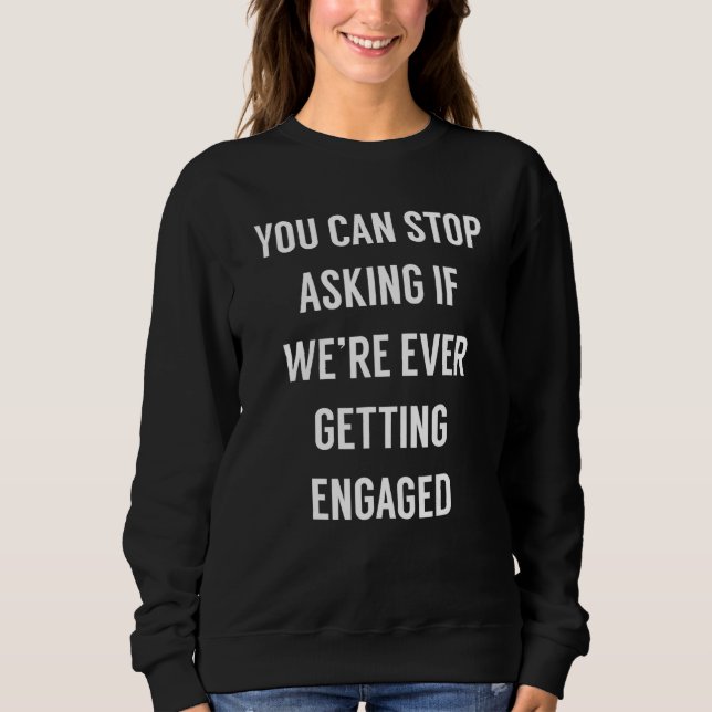 Camiseta Você pode parar de perguntar se estamos nos engaja (Frente)
