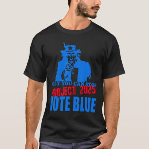 Camiseta Você Pode Parar o Projeto 2025 Anti-trump Vote Azu