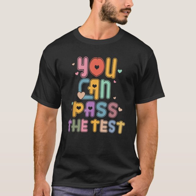Camiseta Você Pode Passar No Teste Rock No Teste Dia De Tes (Frente)