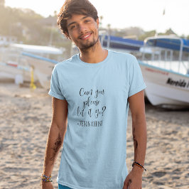 Camiseta Você Pode Por Favor Deixar Ir Jesus Cristo Azul