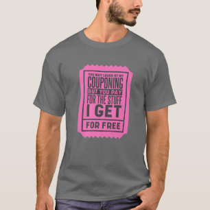 Camiseta Você Pode Rir Do Meu Coupone, Coupons E Coupones