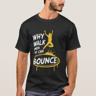 Camiseta Você Pode Saltar Trampolim Saltando Salta Trampol