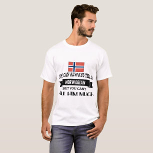 Camiseta você pode sempre norueguês mas você do tella