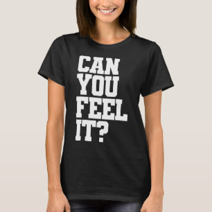 Camiseta Você pode sentir isso técnico de música eletrônica