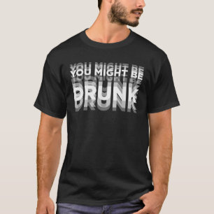 Camiseta Você Pode Ser Bebado