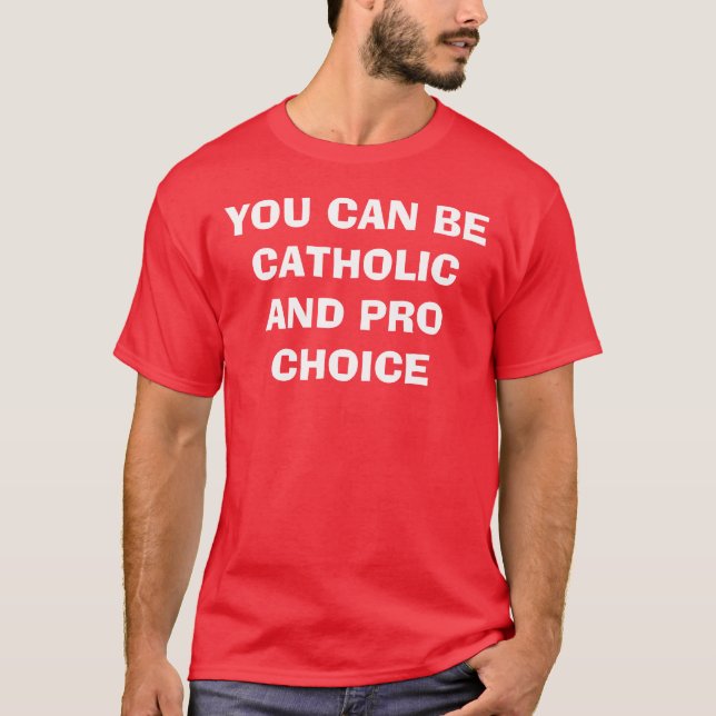CAMISETA VOCÊ PODE SER ESCOLHA CATÓLICA E PRO (Frente)