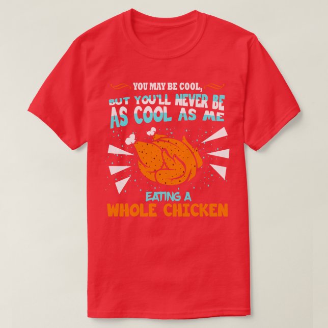 Camiseta Você Pode Ser Legal Comendo Frango Inteiro (Frente do Design)