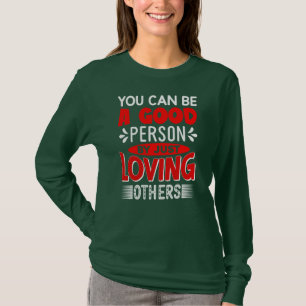 Camiseta Você Pode Ser Pessoa Apenas Amando Outros