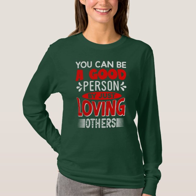 Camiseta Você Pode Ser Pessoa Apenas Amando Outros (Frente)