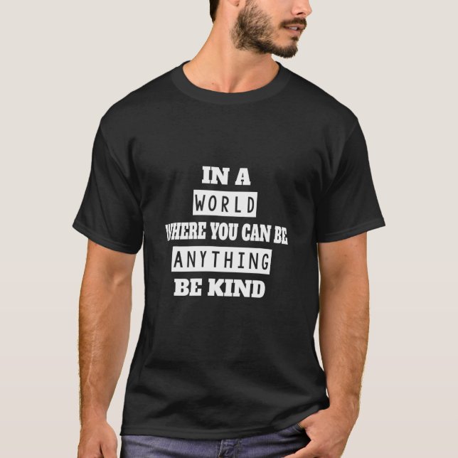 Camiseta Você Pode Ser Qualquer Coisa Bonita (Frente)