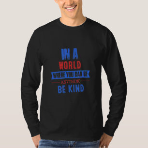 Camiseta Você Pode Ser Qualquer Coisa, Ser Bastante Sarcást