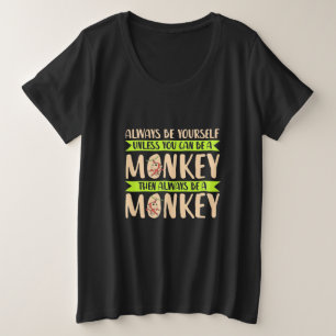 Camiseta Você Pode Ser Um Macaco