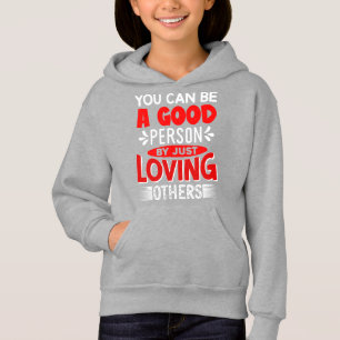 Camiseta Você Pode Ser Uma Boa Pessoa Amando Outros-856