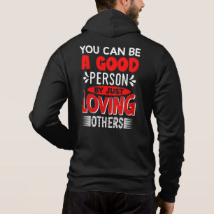 Camiseta Você Pode Ser Uma Boa Pessoa Apenas Amando os Outr