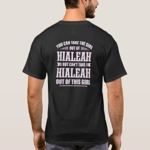 Camiseta Você Pode Tirar A Garota Da Hialeah Florida Homet