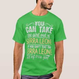 Camiseta Você Pode Tirar A Garota Da Serra Leoa Mas Você