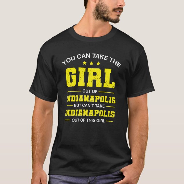 Camiseta Você Pode Tirar A Garota De Indianápolis Indiana (Frente)