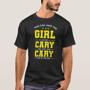 Camiseta Você Pode Tirar A Garota Do Cary North Carolina G