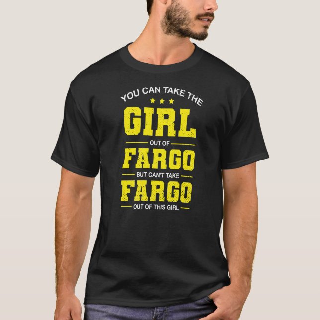 Camiseta Você Pode Tirar A Garota Do Fargo North Dakota Gi (Frente)