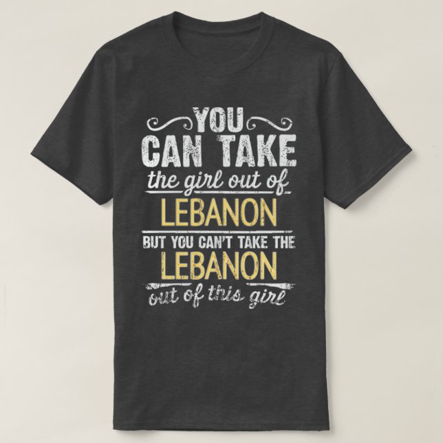 Camiseta Você Pode Tirar A Garota Do Líbano Mas Não Pode (Frente do Design)