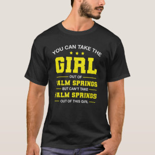 Camiseta Você Pode Tirar A Garota Do Palm Primavera califor