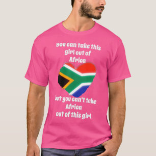 Camiseta Você pode tirar essa garota da África, mas você po