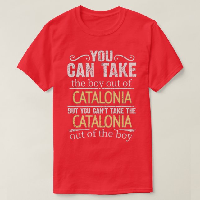 Camiseta Você Pode Tirar O Garoto Da Catalunha, Mas Não Pod (Frente do Design)