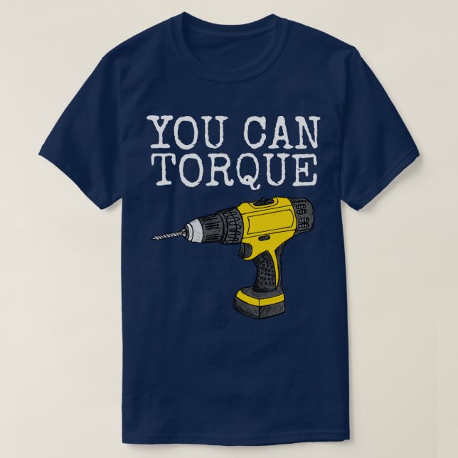 Camiseta Você Pode Torque Drivers Builder penter Handyman E (Frente do Design)