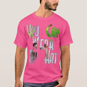 Camiseta Você Pode Vestir O Meu Chapéu