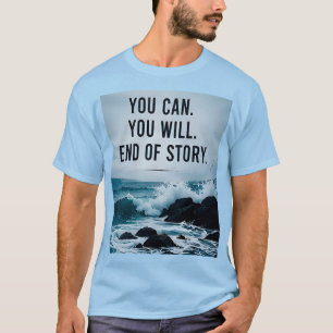Camiseta ⭐ Você Pode Você Vai Fim da História Motivação 💪