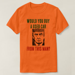 Camiseta Você poderia comprar um carro usado deste homem?