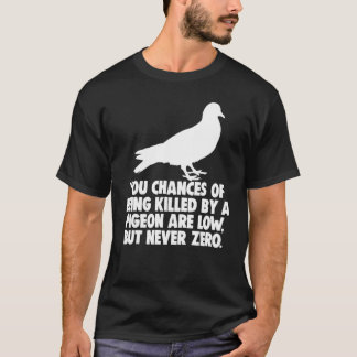 Camiseta Você Possa Ser Morto Por Um Pombo É Baixo Mas
