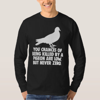 Camiseta Você Possa Ser Morto Por Um Pombo É Baixo Mas