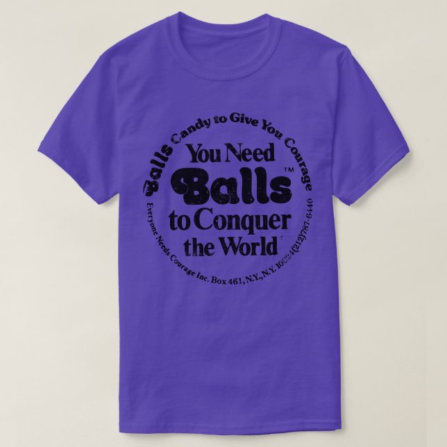 Camiseta Você precisa de bolas para conquistar o mundo (Frente do Design)